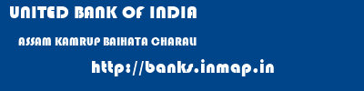 UNITED BANK OF INDIA  ASSAM KAMRUP BAIHATA CHARALI   banks information 